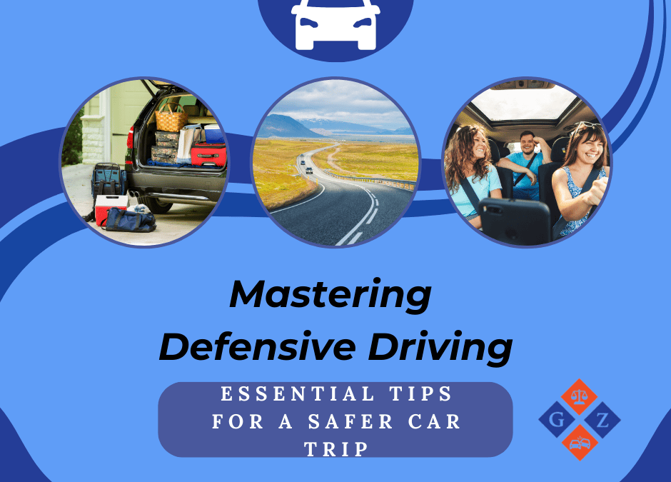 Mastering Defensive Driving: Essential Tips for a Safer Car Trip