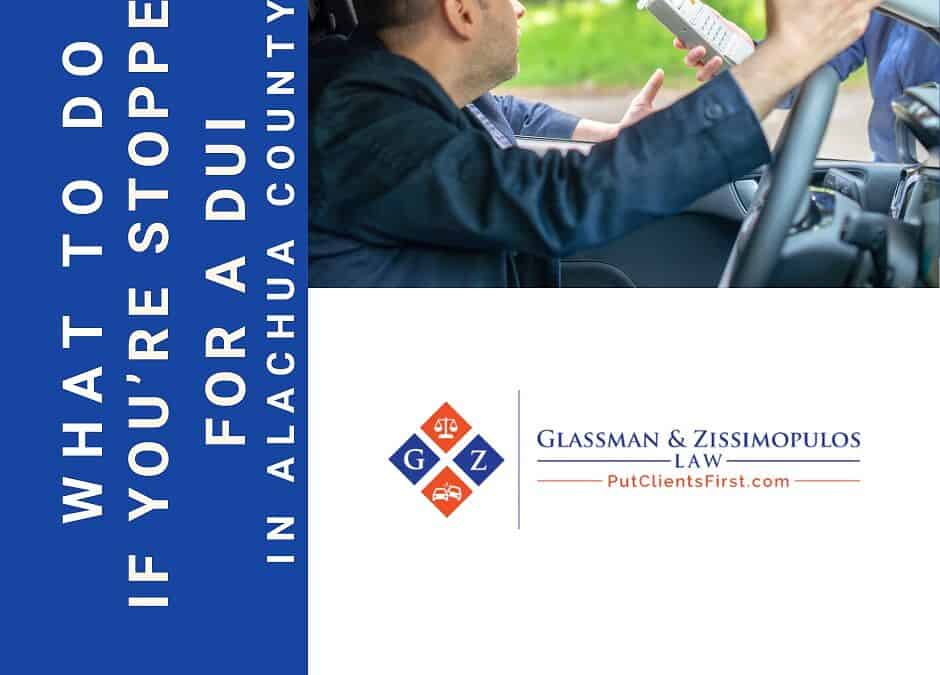 What to Do if You’re Stopped for a DUI in Alachua County: A Step-by-Step Guide