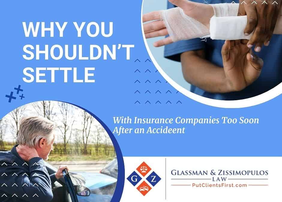 Why You Shouldn’t Settle With Insurance Too Soon After an Accident