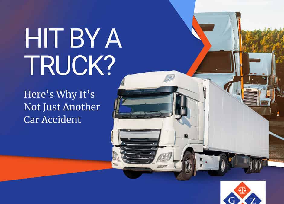 Hit by a Truck? Here’s Why It’s Not Just Another Car Accident
