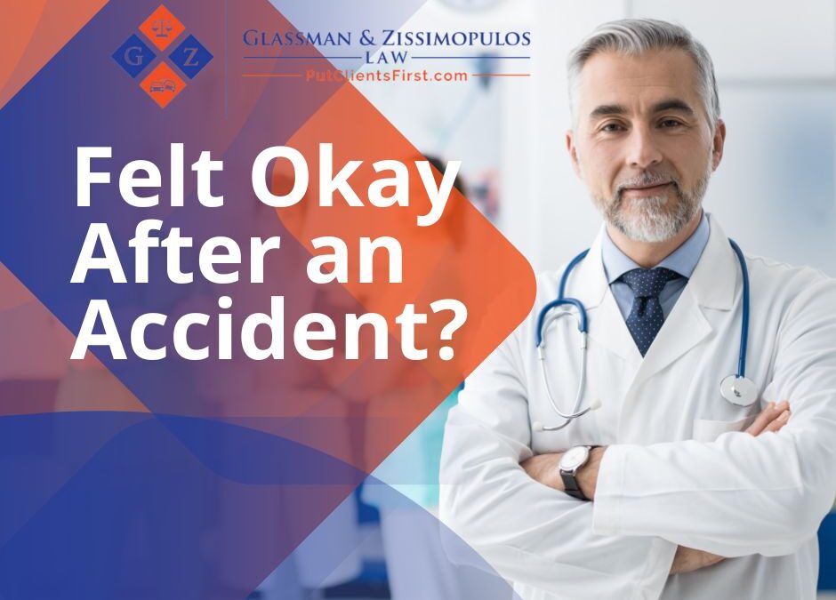 Felt Okay After Your Accident? Here’s Why That Can Change Fast