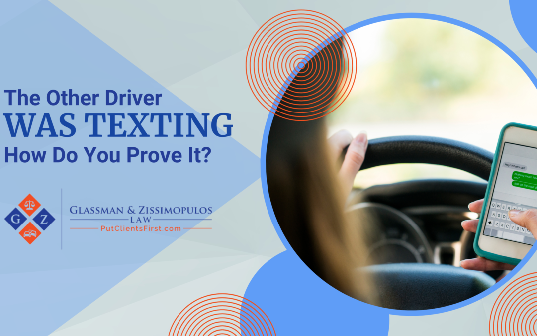 The Other Driver Was Texting: How Do You Prove It?